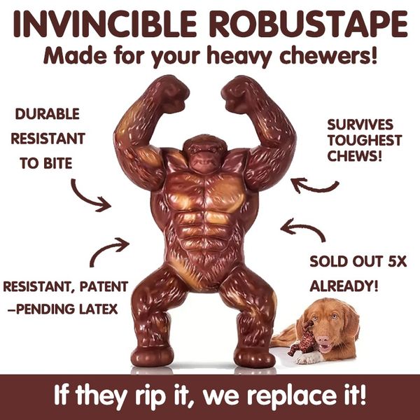 ROBUSTAPE- DESIGNED FOR HEAVY CHEWERS